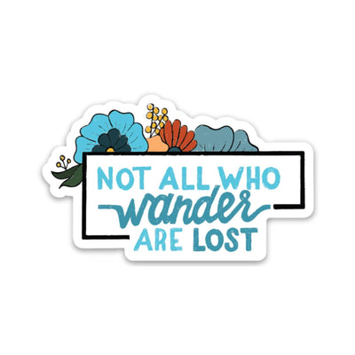Not All Who Wander Are Lost Flower Sticker - The Wander Brand