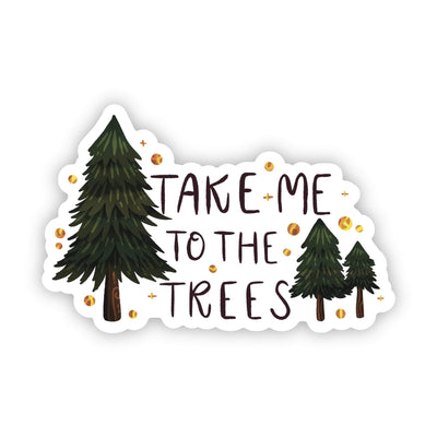 Take me to the trees sticker - The Wander Brand