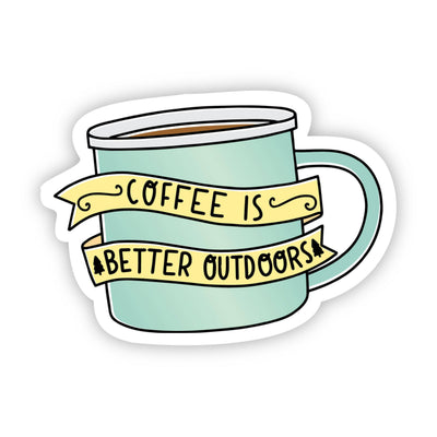 Coffee is Better Outdoors Nature Sticker - The Wander Brand